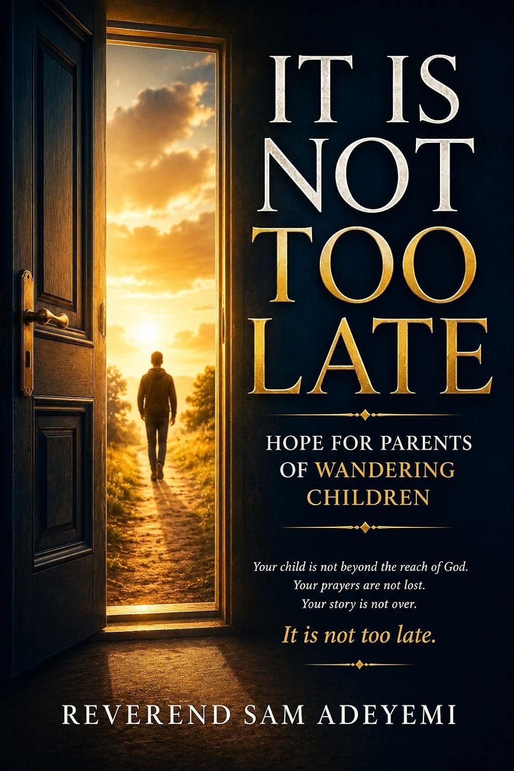 It Is Not Too Late